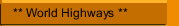 ** World Highways **